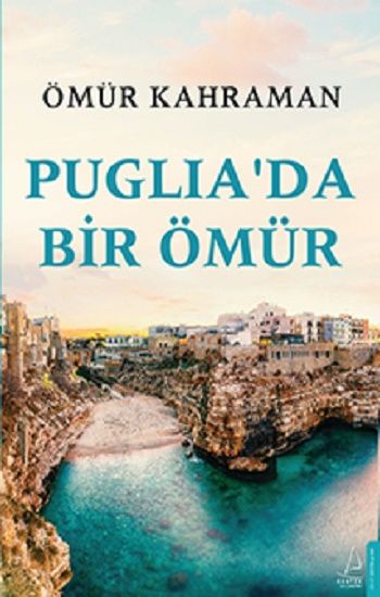 Puglia’da Bir Ömür - Destek Yayınları Kitap