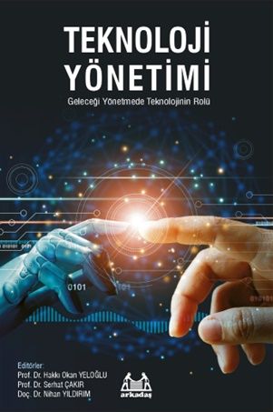 Teknoloji Yönetimi - Geleceği Yönetmede Teknolojinin Rolü - Arkadaş Yayınları Ders Kitapları Kitap