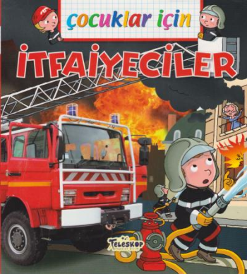 Çocuklar İçin İtfaiyeciler - Teleskop Popüler Bilim Kitap
