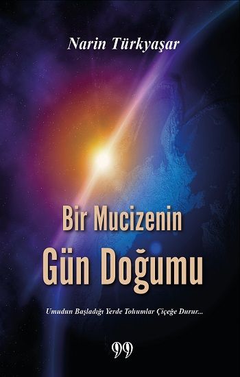 Bir Mucizenin Gün Doğumu - Doksan Dokuz Yayınları Kitap