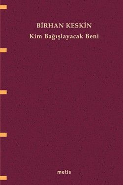 Kim Bağışlayacak Beni - Metis Yayınları Kitap