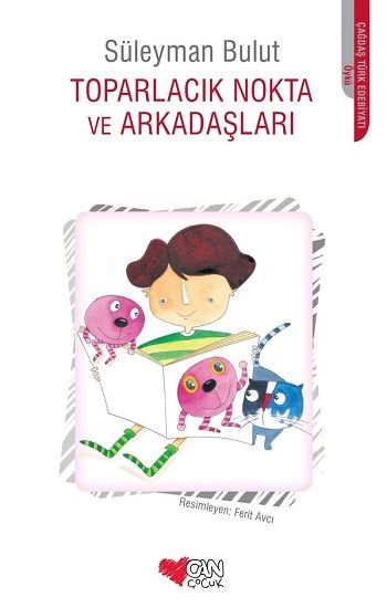 Toparlacık Nokta ve Arkadaşları - Can Çocuk Yayınları Kitap