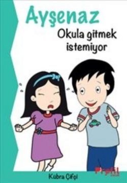 Ayşenaz Okula Gitmek İstemiyor - Profil Kitap Kitap