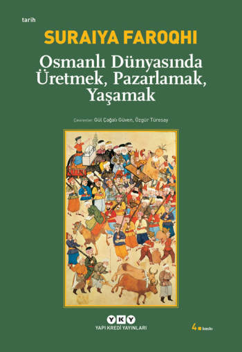 Osmanlı Dünyasında Üretmek, Pazarlamak, Yaşamak - Yapı Kredi Yayınları Kitap