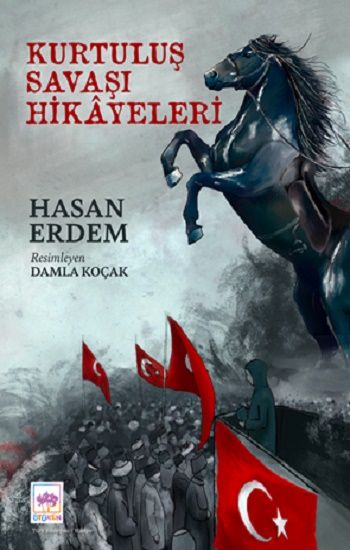 Kurtuluş Savaşı Hikayeleri - Ötüken Neşriyat Kitap