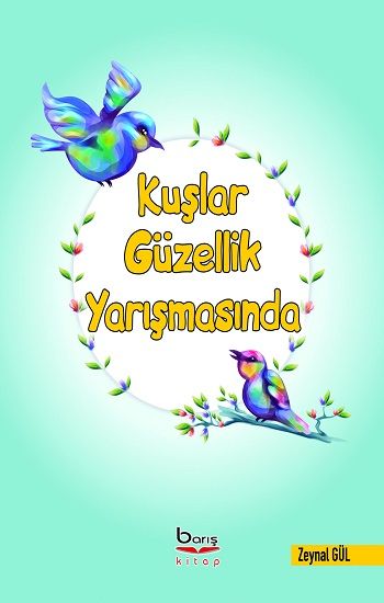 Kuşlar Güzellik Yarışmasında - Barış Kitap Kitap