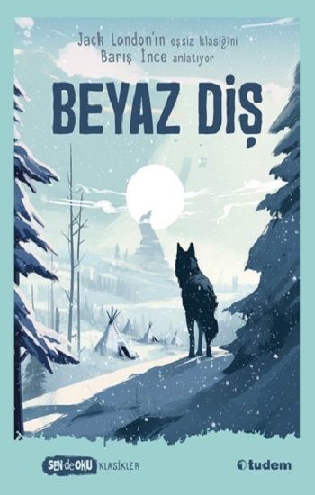 Beyaz Diş - Sen de Oku - Tudem Yayınları Kitap