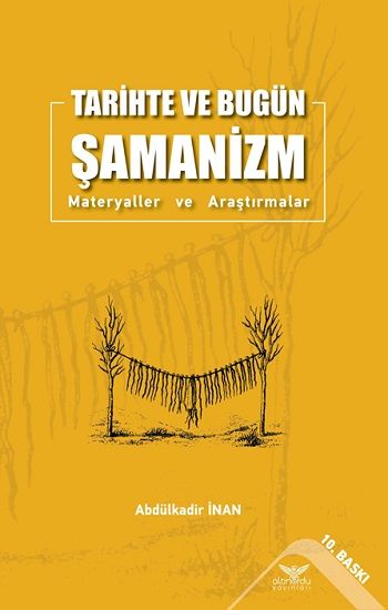 Tarihte Ve Bugün Şamanizm  Materyaller ve Araştırmalar - Altınordu Yayınları Kitap