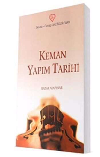 Keman Yapım Tarihi - Sevda Cenap And Müzik Vakfı Yayınları Kitap
