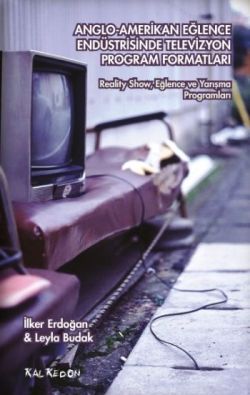 Anglo-Amerikan Eğlence Endüstrisinde Televizyon Program Formatları - Kalkedon Yayıncılık Kitap