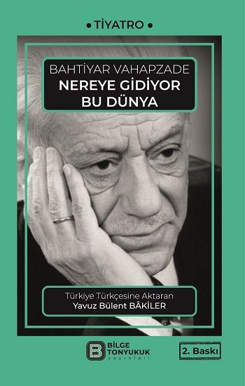 Nereye Gidiyor Bu Dünya - Bilge Tonyukuk Yayınları Kitap