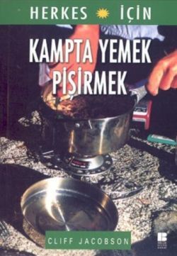 Herkes İçin Kampta Yemek Pişirmek - Bilge Kültür Sanat Kitap
