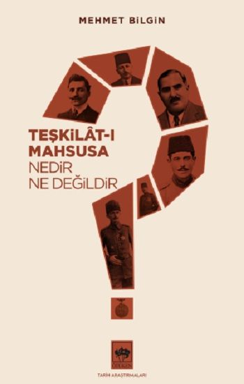 Teşkilat-ı Mahsusa Nedir? Ne Değildir? - Ötüken Neşriyat Kitap