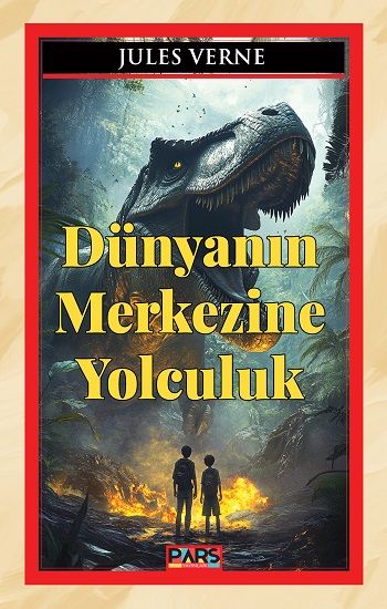Dünyanın Merkezine Yolculuk - Pars Yayınları Kitap