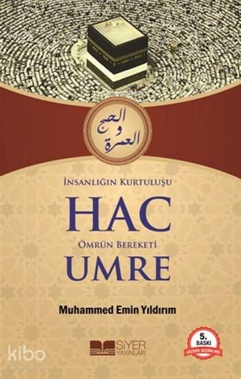 İnsanlığın Kurtuluşu Hac Ömrün Bereketi Umre - Siyer Yayınları Kitap