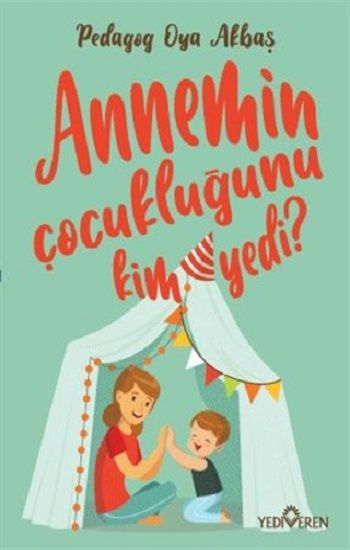 Annemin Çocukluğunu Kim Yedi? - Yediveren Yayınları Kitap