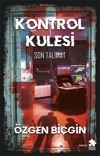 Kontrol Kulesi Son Talimat - Eksik Parça Yayınları Kitap