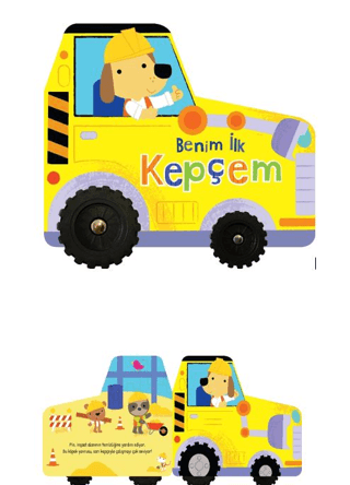 Benim İlk Kepçem – İlk Araçlarım (Ciltli) - İndigo Çocuk Kitap