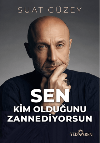 Sen Kim Olduğunu Zannediyorsun - Yediveren Yayınları Kitap