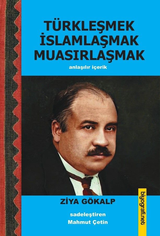 Türkleşmek İslamlaşmak Muasırlaşmak - Biyografi Net Yayıncılık Kitap
