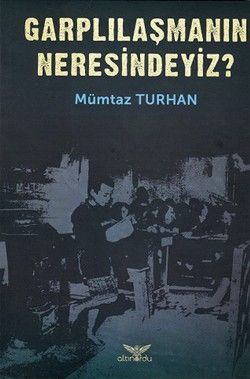 Garplılaşmanın Neresindeyiz? - Altınordu Yayınları Kitap