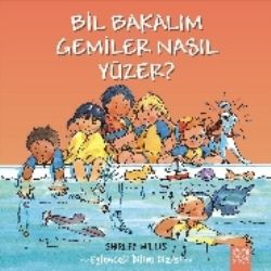Bil Bakalım Gemiler Nasıl Yüzer? - 1001 Çiçek Kitaplar Kitap