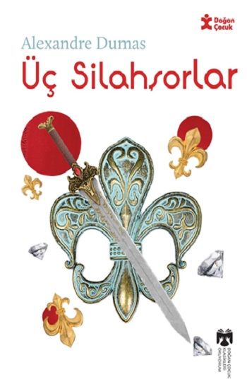 Klasikleri Okuyorum Üç Silahşorlar - Doğan Çocuk Kitap