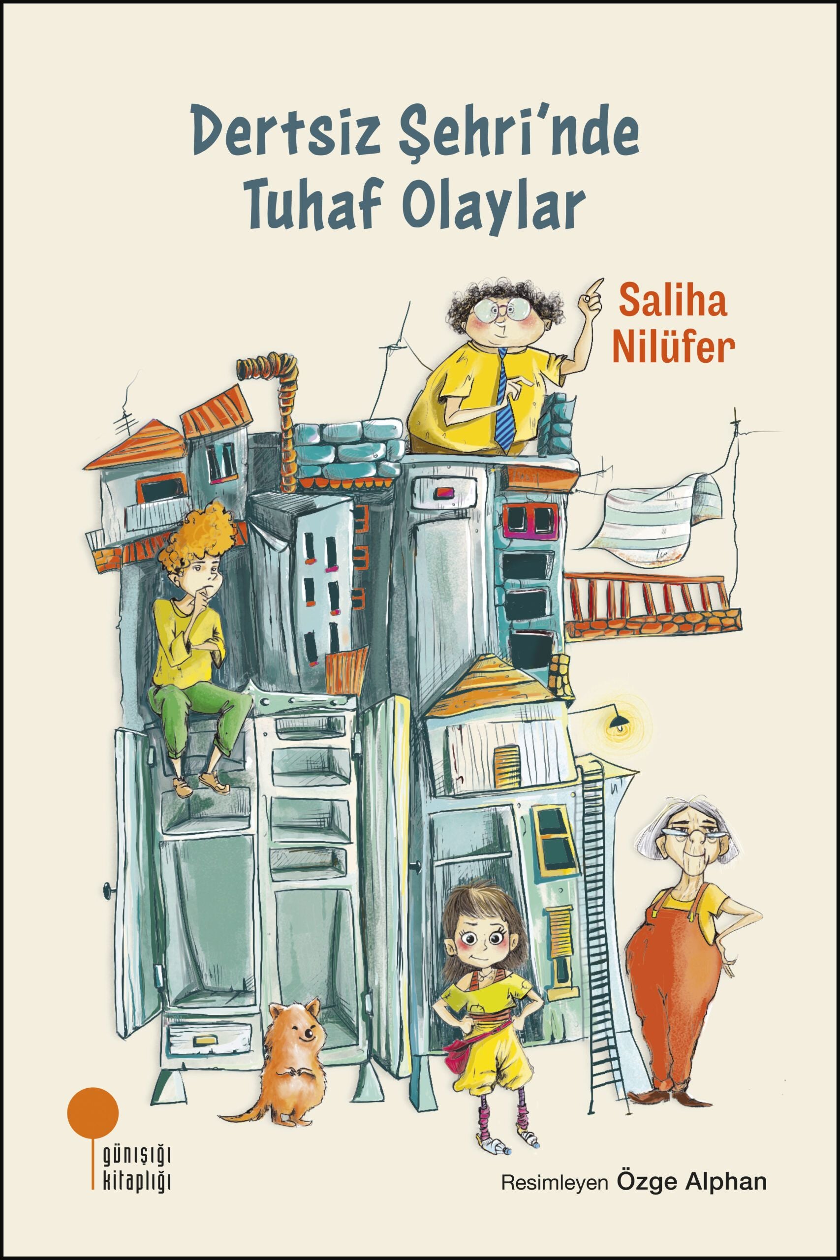 Dertsiz Şehri’nde Tuhaf Olaylar - Günışığı Kitaplığı Kitap