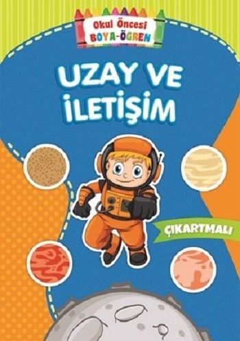 Uzay ve İletişim - Okul Öncesi Boya-Öğren - Beyaz Balina Yayınları Kitap