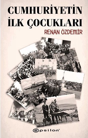 Cumhuriyetin İlk Çocukları - Epsilon Özel Ürün Kitap