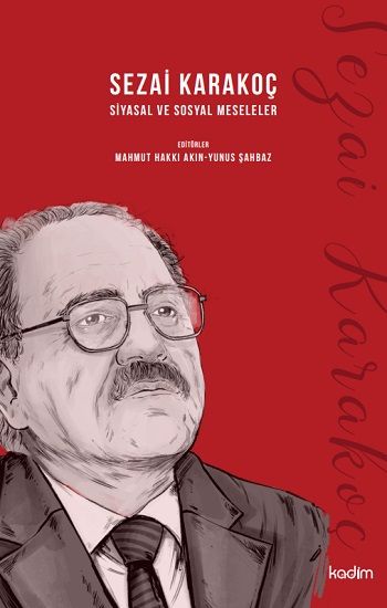 Sezai Karakoç Siyasal ve Sosyal Meseleler - Kadim Yayınları Kitap