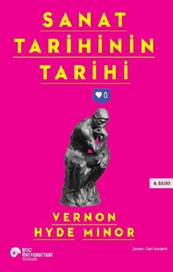 Sanat Tarihinin Tarihi - Koç Üniversitesi Yayınları Kitap