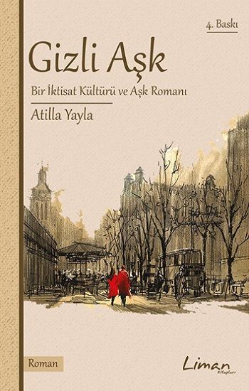 Gizli Aşk Bir İktisat Kültürü ve Aşk Romanı - Liman Kitaplar Kitap