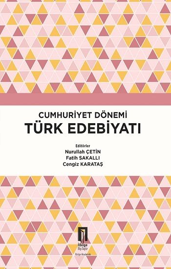 Cumhuriyet Dönemi Türk Edebiyatı - İlbilge Akademik Kitaplar Kitap