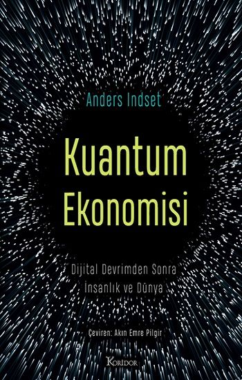 Kuantum Ekonomisi Dijital Devrimden Sonra İnsanlık ve Dünya - Koridor Yayıncılık Kitap