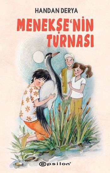 Menekşe'nin Turnası (Ciltli) - Epsilon Yayınları Kitap