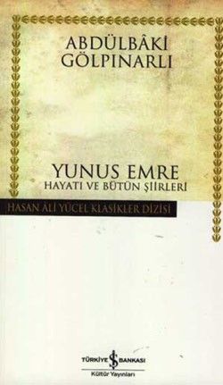 Yunus Emre Hayatı ve Bütün Şiirleri - İş Bankası Kültür Yayınları Kitap