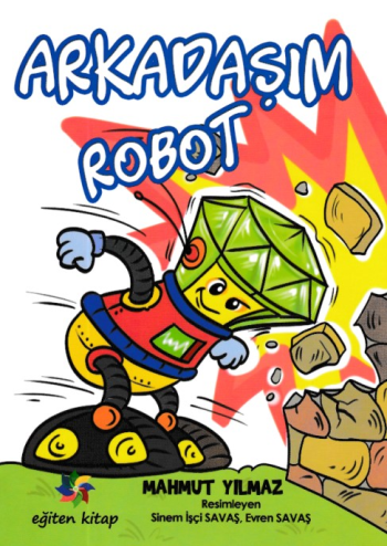 Arkadaşım Robot - Eğiten Kitap Kitap