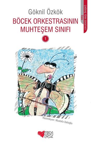 Böcek Orkestrasının Muhteşem Sınıfı - 1 - Can Çocuk Yayınları Kitap