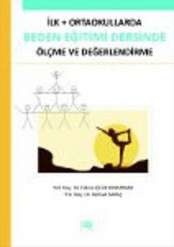 İlk - Ortaokullarda Beden Eğitimi Dersinde Ölçme ve Değerlendirme - Anı Yayıncılık Kitap