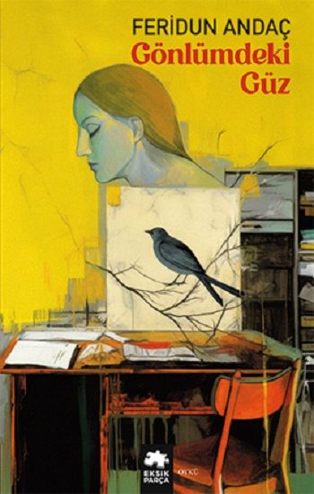 Gönlümdeki Güz - Eksik Parça Yayınları Kitap
