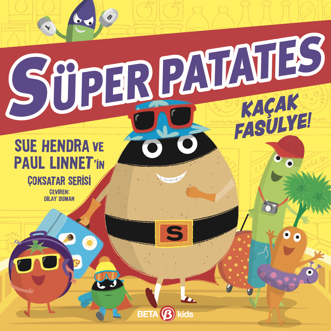 Süper Patates Kaçak Fasulye - Beta Kids Kitap
