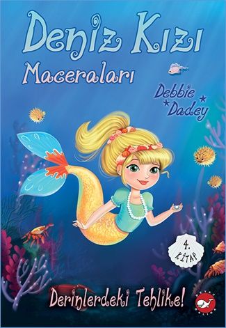 Deniz Kızı Maceraları 4. Kitap - Derinlerdeki Tehlike! - Beyaz Balina Yayınları Kitap