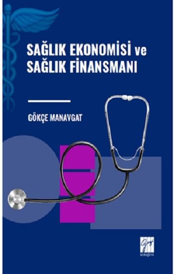 Sağlık Ekonomisi ve Sağlık Finansmanı - Gazi Kitabevi Kitap