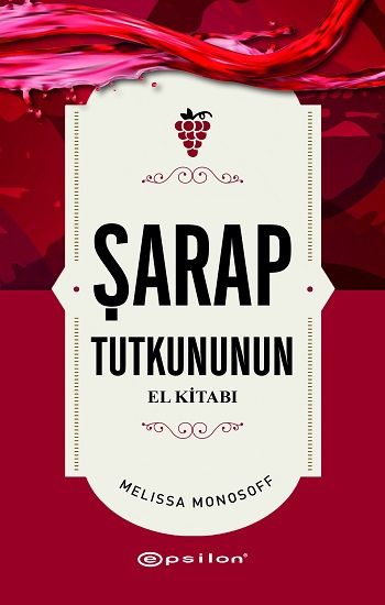 Şarap Tutkununun El Kitabı - Epsilon Yayınları Kitap