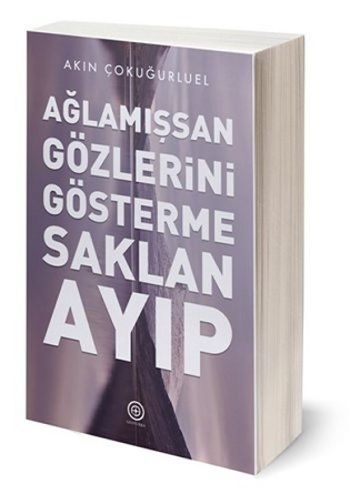 Ağlamışsan Gözlerini Gösterme, Saklan, Ayıp - Geoturka Yayınevi Kitap