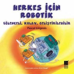 Herkes İçin Robotik - Pascal Liegeois, Bilimsel Kitaplar Türkçe kitap kapağı