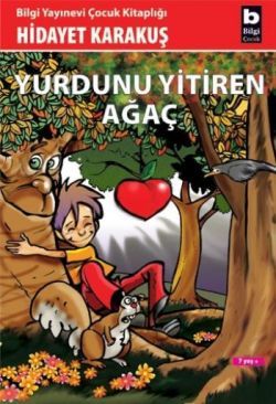 Yurdunu Yitiren Ağaç - Bilgi Yayınevi Çocuk Kitap