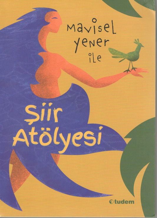Mavisel Yener İle Şiir Atölyesi - Tudem Yayınları Kitap