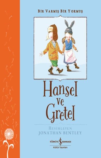 Hansel ve Gretel - Bir Varmış Bir Yokmuş - İş Bankası Kültür Yayınları Kitap